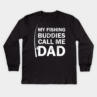 My Fishing Buddies Call Me Dad Kids Long Sleeve T-Shirt